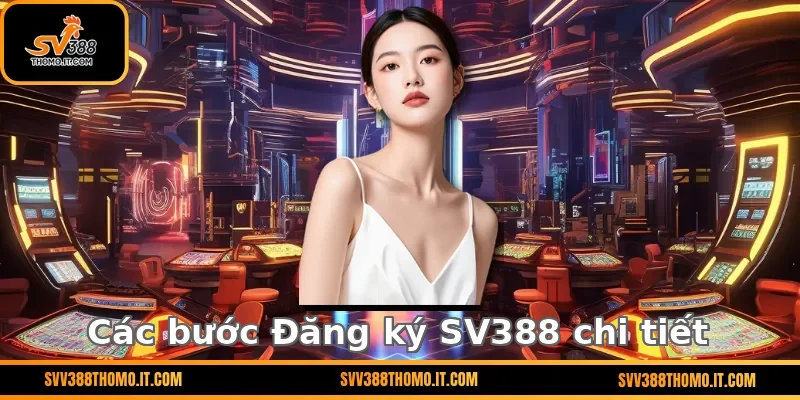 Các bước Đăng ký SV388 chi tiết
